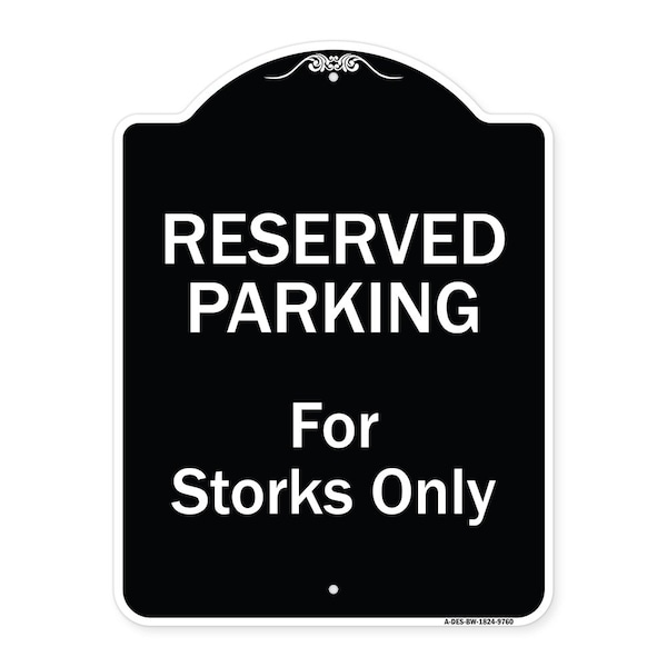Signmission Designer Series-Reserved Parking For Storks Only Black & White, 24" x 18", BW-1824-9760 A-DES-BW-1824-9760 - main